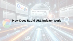 Read more about the article How Does Rapid URL Indexer Work? Boost Your SEO & Speed Up Google Indexing Today!