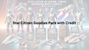 Read more about the article Star Citizen Goodies Pack with Credit: A Must-Have for Gamers!