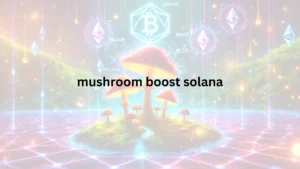 Read more about the article Mushroom Boost Solana: Exploring the Thriving World of Fungi-Themed Blockchain Projects