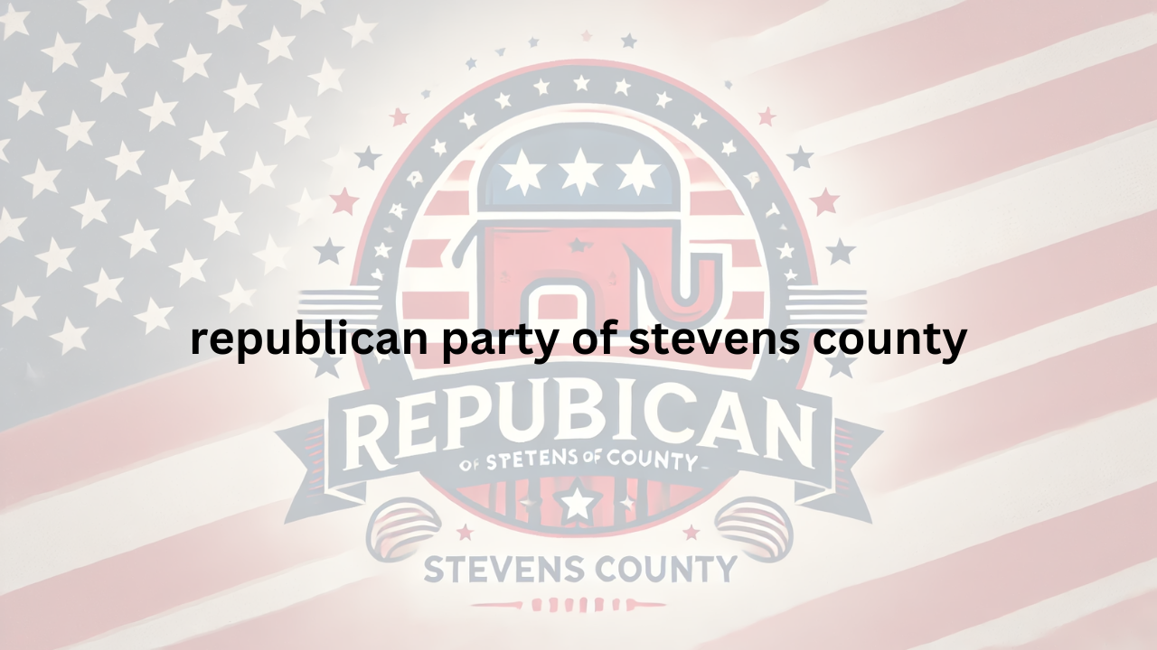 Read more about the article Inside the Republican Party of Stevens County: Leadership, Influence & Community Impact