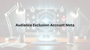 Read more about the article The Ultimate Guide to Meta Audience Exclusion Changes: What You Need to Know!